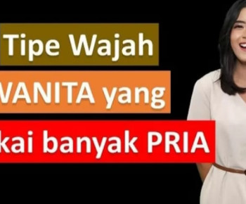 Tak Harus Cantik, Inilah 9 Tipe Wajah Wanita yang Disukai Banyak Pria, Nomor 4 Paling Penting