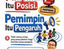 Pimpinan Tidak Otomatis jadi Pemimpin, Ini Bedanya